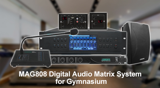 MAG808ระบบเมทริกซ์เสียงดิจิตอลสำหรับโรงยิม